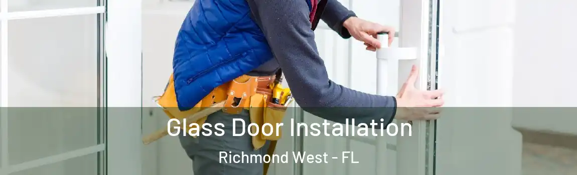  Glass Door Installation Richmond West - FL