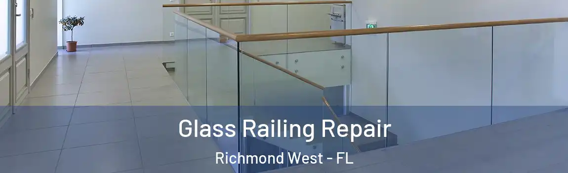  Glass Railing Repair Richmond West - FL