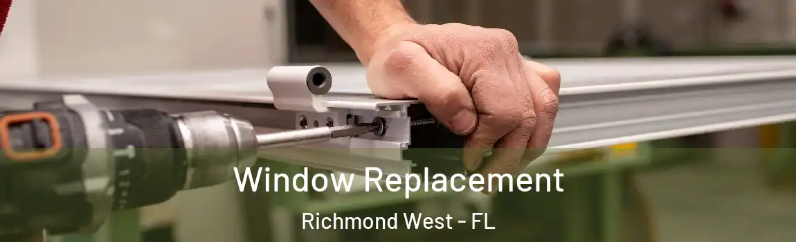  Window Replacement Richmond West - FL